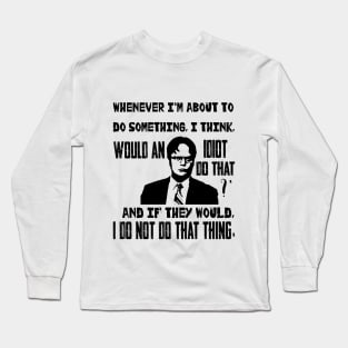 Dwight Schrute quote 1 Long Sleeve T-Shirt